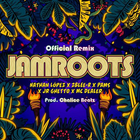 Jamroots (feat. 2Blee-R, Pams, JrGhetto, Mc Dealer & Chalice Beatz) [Official Remix]
