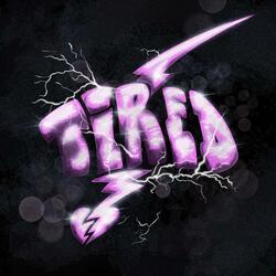 TIRED (feat. Vlonezy)