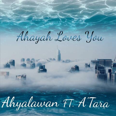 Ahayah Loves You (feat. A'Tara)