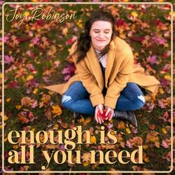 Enough is All You Need