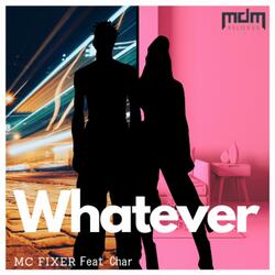 Whatever (feat. Char)