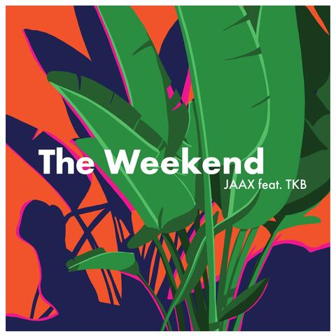 The Weekend (feat. TKB)