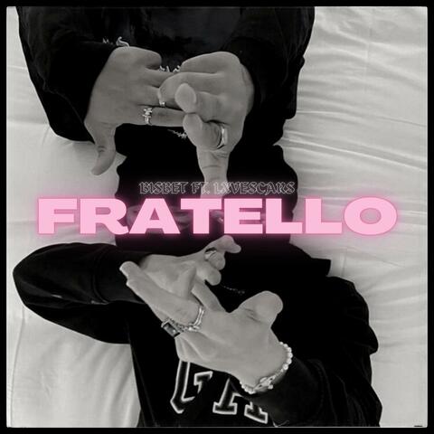FRATELLO (feat. LxveScars)