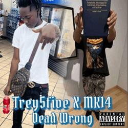 Dead Wrong (feat. MK-14)