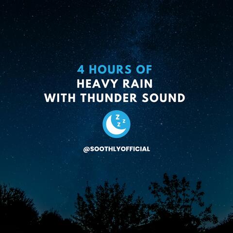 4 Hours of Heavy Rain and Thunder Sound for Sleeping and Relaxation