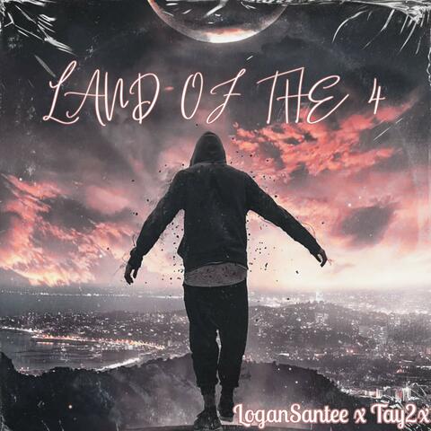Land Of The 4 (feat. LoganSantee)