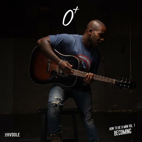 How To Be A Man Vol. 1 : BEcoming