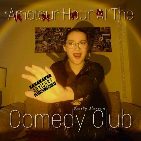 Amateur Hour At The Comedy Club