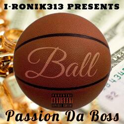 Ball (feat. Passion Da Boss)