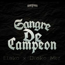 Sangre De Campeón (feat. Drako Mtz)