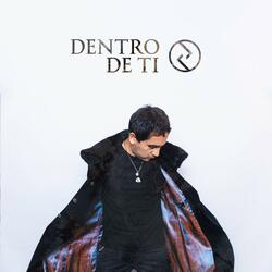 DENTRO DE TI