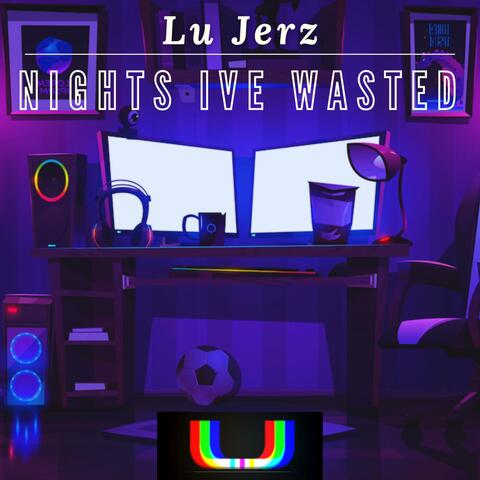 Nights Ive Wasted