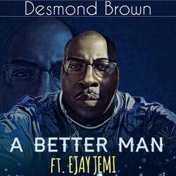 A Better Man (feat. Ejay Jemi)