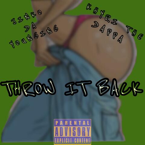 THROW IT BACK (feat. KHYRI THE DAPPA)