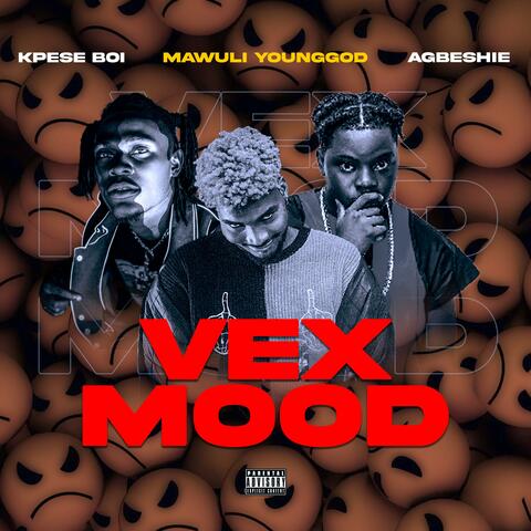 VEX MOOD (feat. Agbeshie & Kpese Boi)