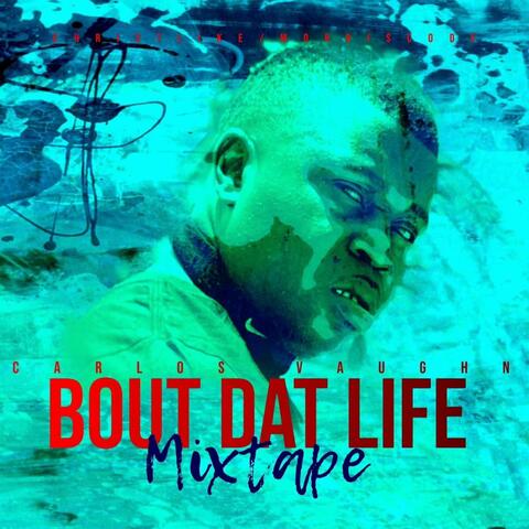 Bout Dat Life Mixtape, Vol. 1