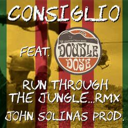 Consiglio, Double Dose RUN THROUGH THE JUNGLE...RMX