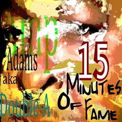 15 Minutes Of Fame