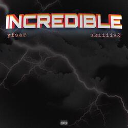 Incredible (feat. skiiiiv2)