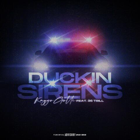Duckin Sirens (feat. 36Trill)