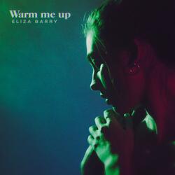 Warm me up