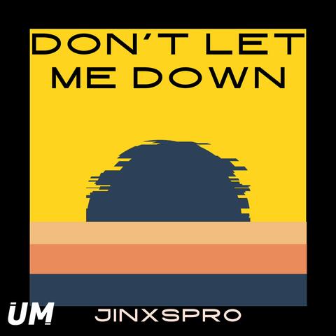 Don't Let Me Down