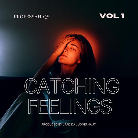 Catching Feelings (feat. JPADDAJUGGERNAUT)