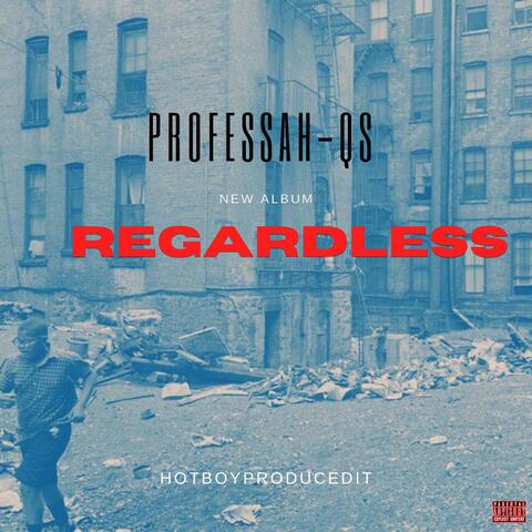 Regardless