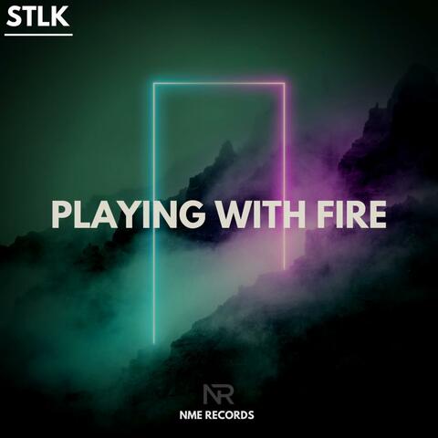 Playing With Fire