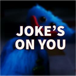 Joke's on you