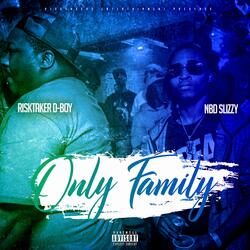 ONLY FAMILY (feat. NBD SLIZZY)