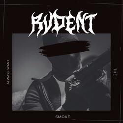 always want the smoke