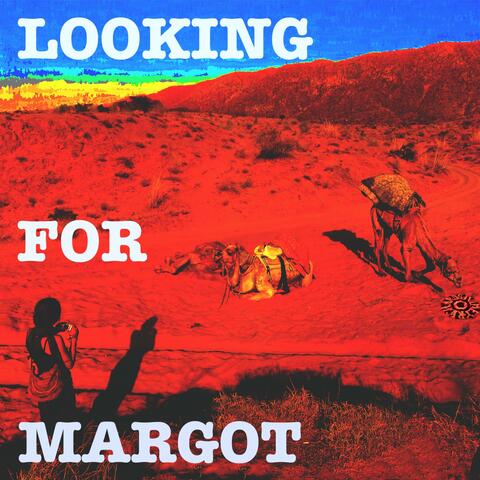 Looking For Margot