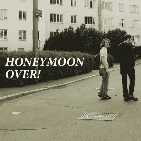 Honeymoon Over!