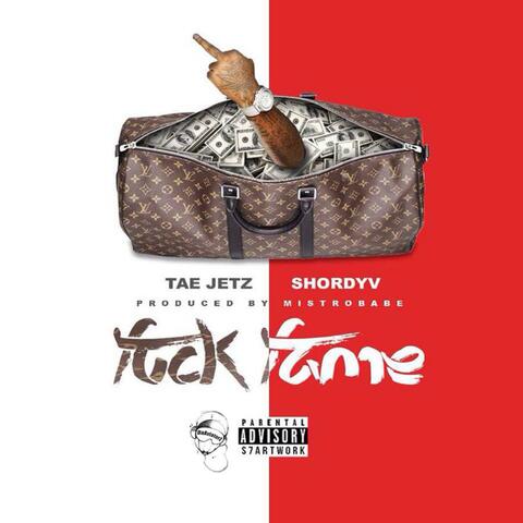Fuck Fame (feat. Shordy V)