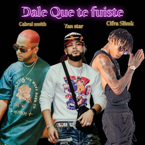 DALE QUE TE FUISTE 2