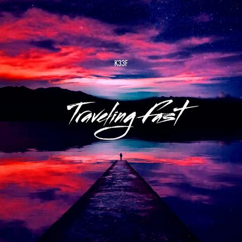 Traveling Fast