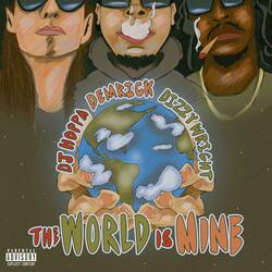 The World Is Mine (feat. Dizzy Wright)