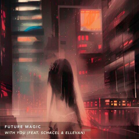 With You (feat. Schacel & Ellevan)