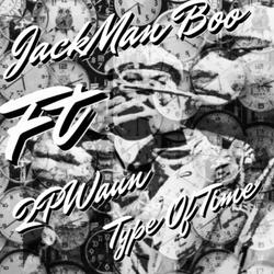 Type Of Time (feat. 2p Waun)