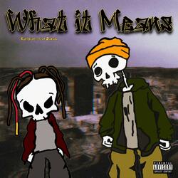 What it means (feat. ZAKADA)