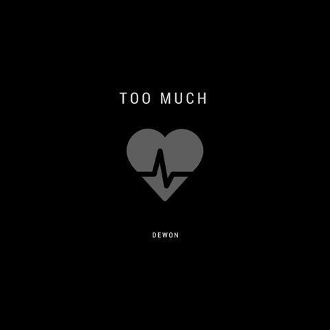 Too Much