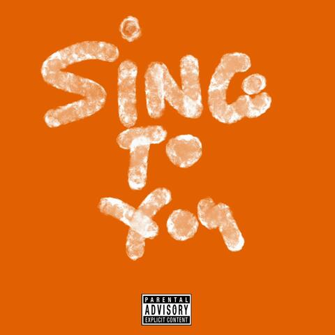 Sing to you