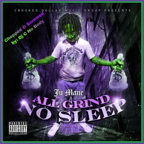 All Grind No Sleep (Chopped & Screwed)