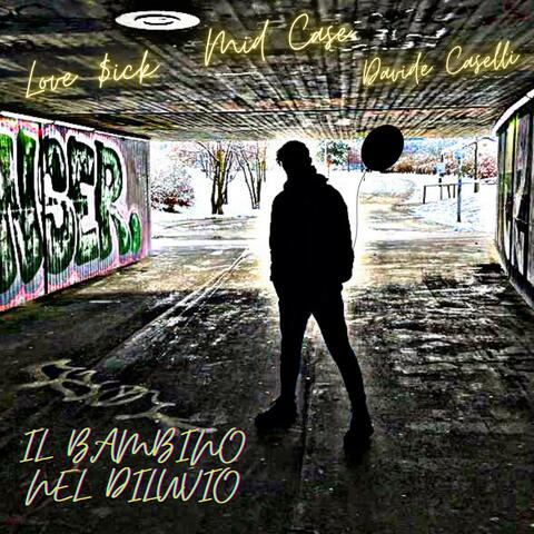 Il bambino nel diluvio (feat. Love $ick & Davide Caselli)