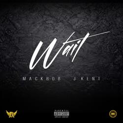 Wait (feat. J Kent)
