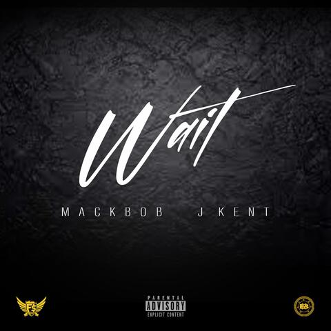 Wait (feat. J Kent)