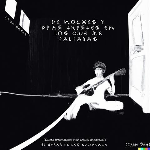 De noches y días tristes en los que me faltabas