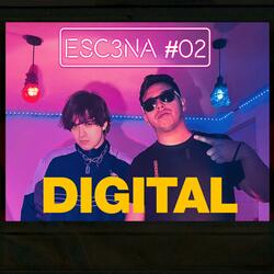 ESC3NA 02 ll DIGITAL (feat. Diego Cromo)