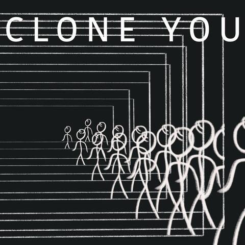 Clone You